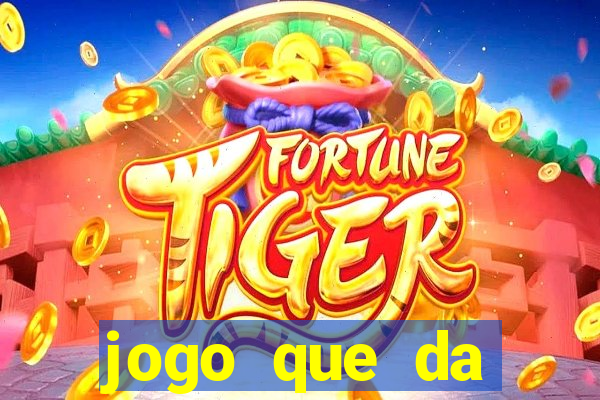 jogo que da dinheiro de verdade sem precisar depositar